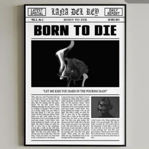 Poster - Svart vit Lana Del Rey poster "Born to die". Låttexten står skriven under bilden. originalpris var 92kr säljer för detta pris för den är aldrig använd.