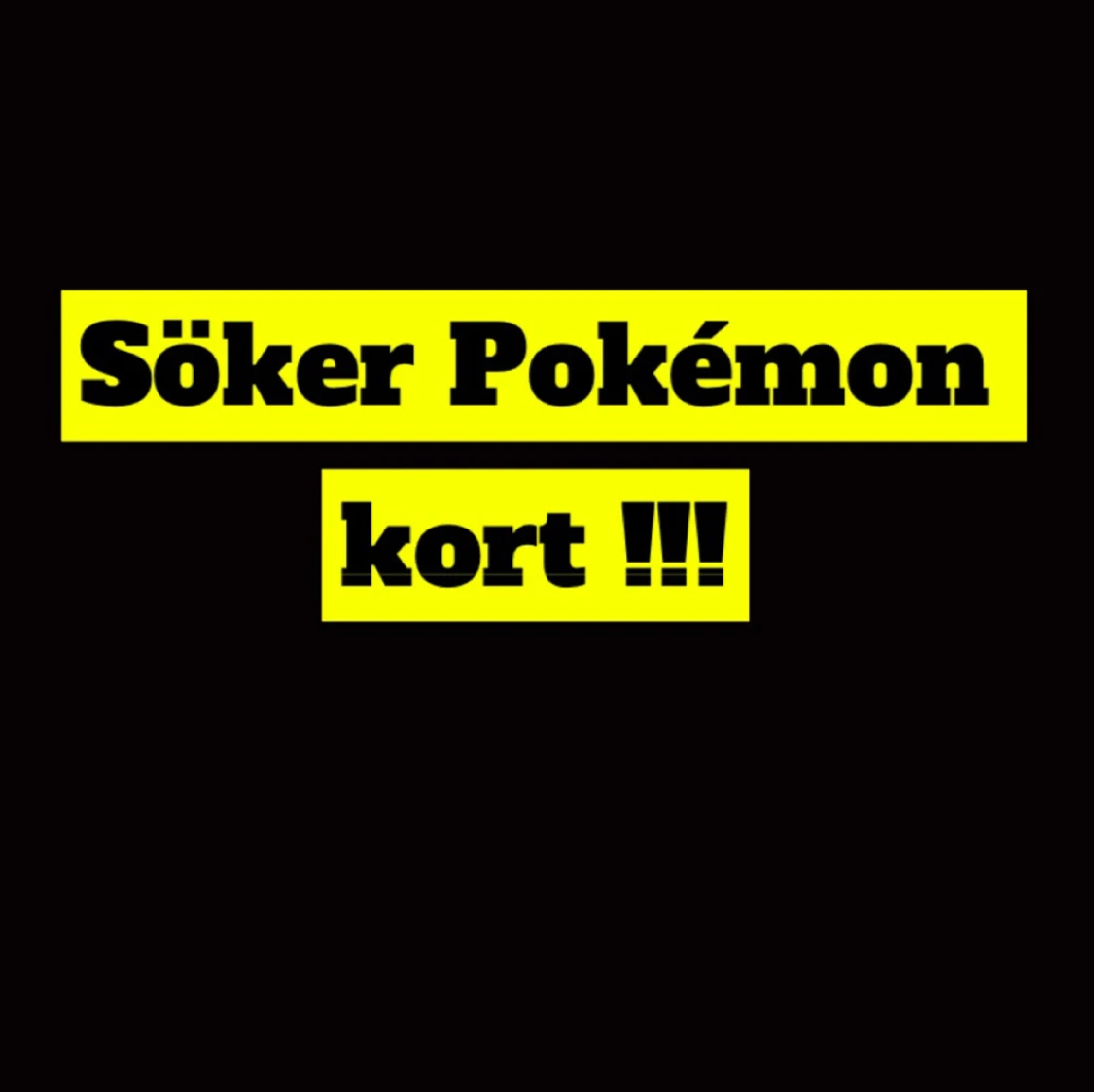 Söker Pokémon kort, kan bytas mot otroligt många grejer eller köpas för bra pengar