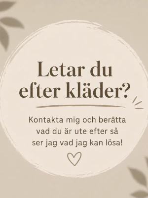 Söker du kläder? - Letar du efter kläder? Kontakta mig så ska jag se om jag har något som du letar efter!💗