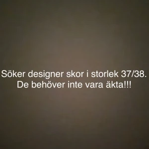 SÖKER!!! - Söker designer skor i storlek 37/38