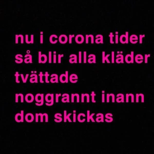 @EVERYONE - allt blir noggrannt tvättat i tvättmaskin!! Håll om er och hoppas ni alla är friska!