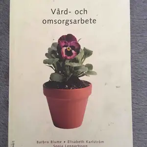 Vård- och omsorgsarbete av Barbro Blume & Elisabeth Karlström & Sonia Lennartsson Nypris: ca 500 kr Pris kan diskuteras