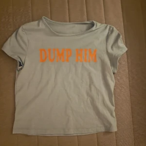 T shirt dump him - T shirt I storlek x small 