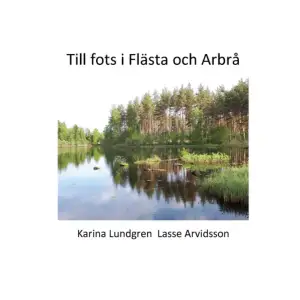 Till fots i Flästa och Arbrå. En dokumentation i text och bild av hälsingebyn Flästa med omgivningar. Texter och bilder av Karina Lundgren och Lasse Arvidsson.    Format Inbunden   Omfång 97 sidor   Språk Svenska   Förlag Bokförlaget K&R   Utgivningsdatum 2023-05-22   Medverkande Lasse Arvidsson   ISBN 9789188925923  