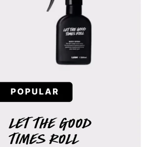 Body spray ifrån Lush  - Body spray ifrån Lush, doften heter ”let the good times roll” endast använd 1 sprut😊