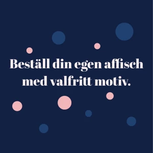 Affisch  - Beställ din egen affisch i storleken 30x42 cm och gör ditt rum mer personligt. Skapa en design som visar din stil och gör att ditt rum känns unikt och coolt!