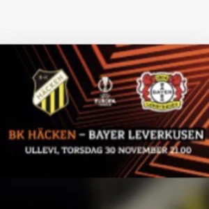 BK Häcken - Bayer Leverkusen  - Säljer biljetter till Europa League matchen den 30 november då BK Häcken möter Bayer Leverkusen på Ullevi.  Biljetter till Sektion Ö4