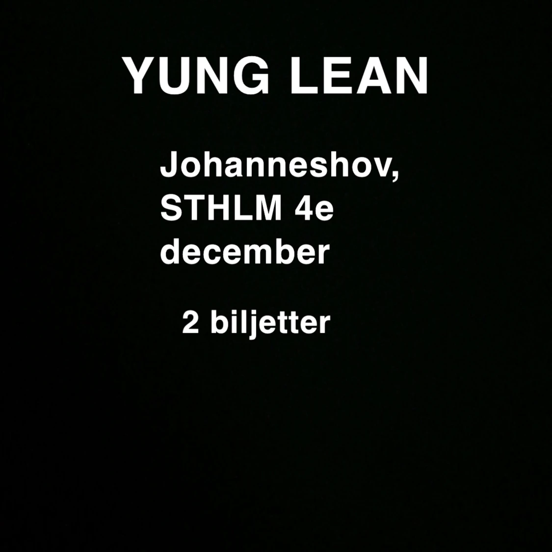 YUNG LEAN 2 biljetter säljs tsm