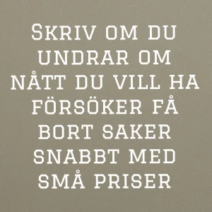 Allt  - Behöver få bort kläder osv och jag är med på att diskutera priset tillsammans Från 20kr upp 