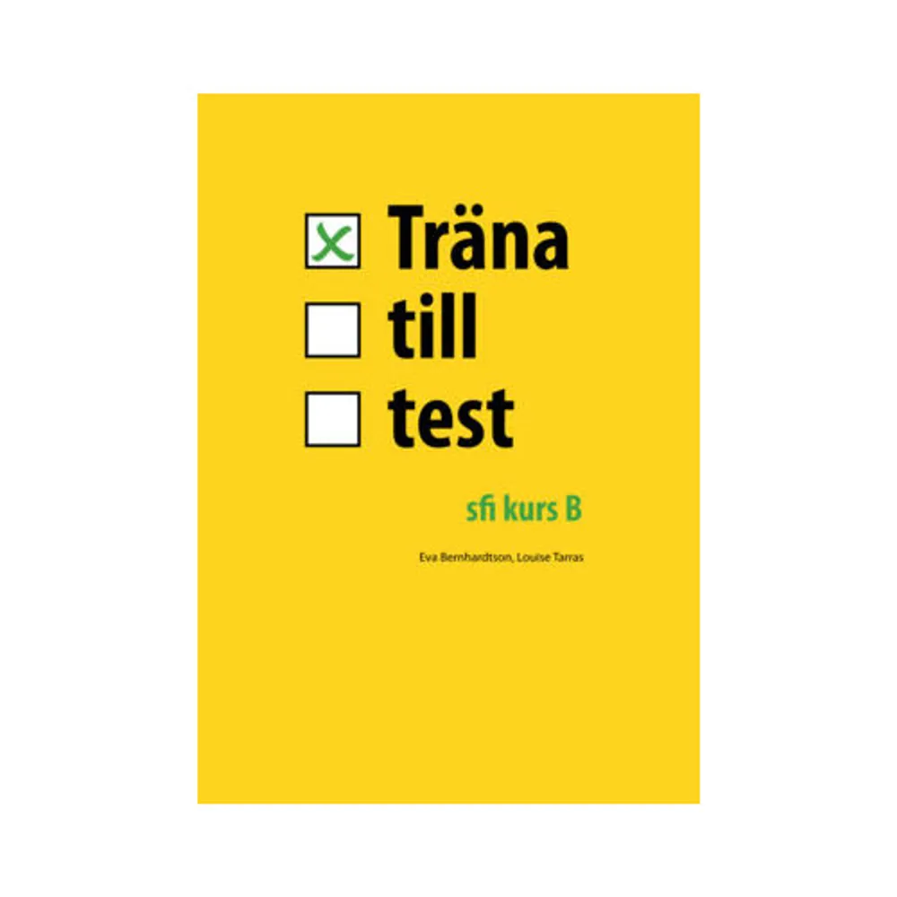 Träna till test B är ett studiematerial där eleverna tränar till nationella provet i sfi. Materialet innehåller läs- och hörförståelser med övningar där det gäller att uppfatta information, ha övergripande förståelse samt att dra slutsatser. Träna till test B är baserat på beskrivningen av uppnådda mål för kurs B enligt GERS nivå A1/A2.    Format Häftad   Omfång 47 sidor   Språk Svenska   Förlag Sanoma Utbildning   Utgivningsdatum 2014-08-14   Medverkande Louise Tarras   ISBN 9789152316177  . Böcker.