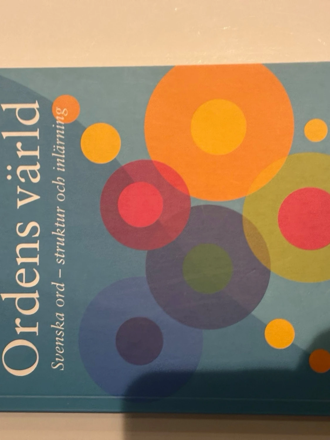 Ordens värld: Svenska ord – struktur och inlärning