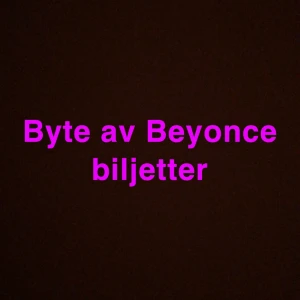 Beyonce - Har två ståplatser till Beyonce 11 Maj men skulle hellre ha till 10. Hör gärna av dig vid möjligheten att byta.😊