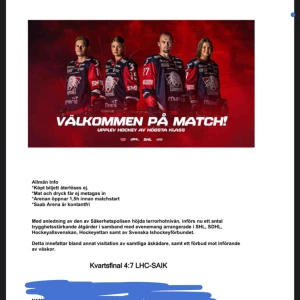 Biljetter LHC-SAIK 28/3 - 3 biljetter sittplats till hockeymatchen i Linköping mot Skellefteå. Kan skicka fler bilder om ni vill😊 