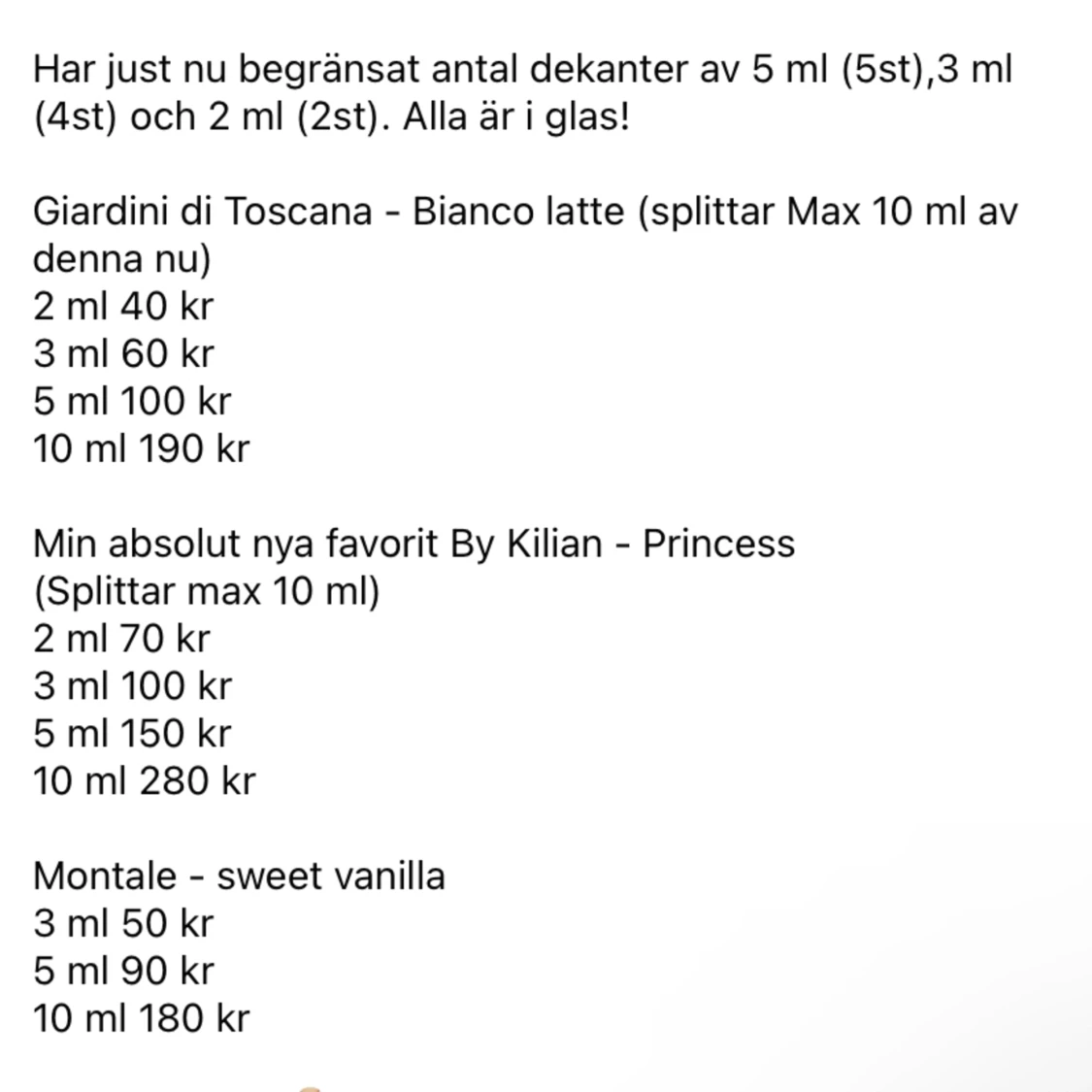 Köpta splittar och splittar några av mina favorit parfymer just nu.  - 90