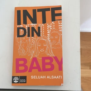 ”INTE DIN BABY” bok - En bra bok som jag säljer då jag läst ut den. 173 sidor. Köpt för 149kr.