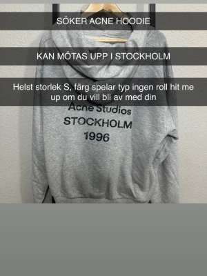 Söker acne studios hoodie  - Kan mötas upp kring Stockholm 