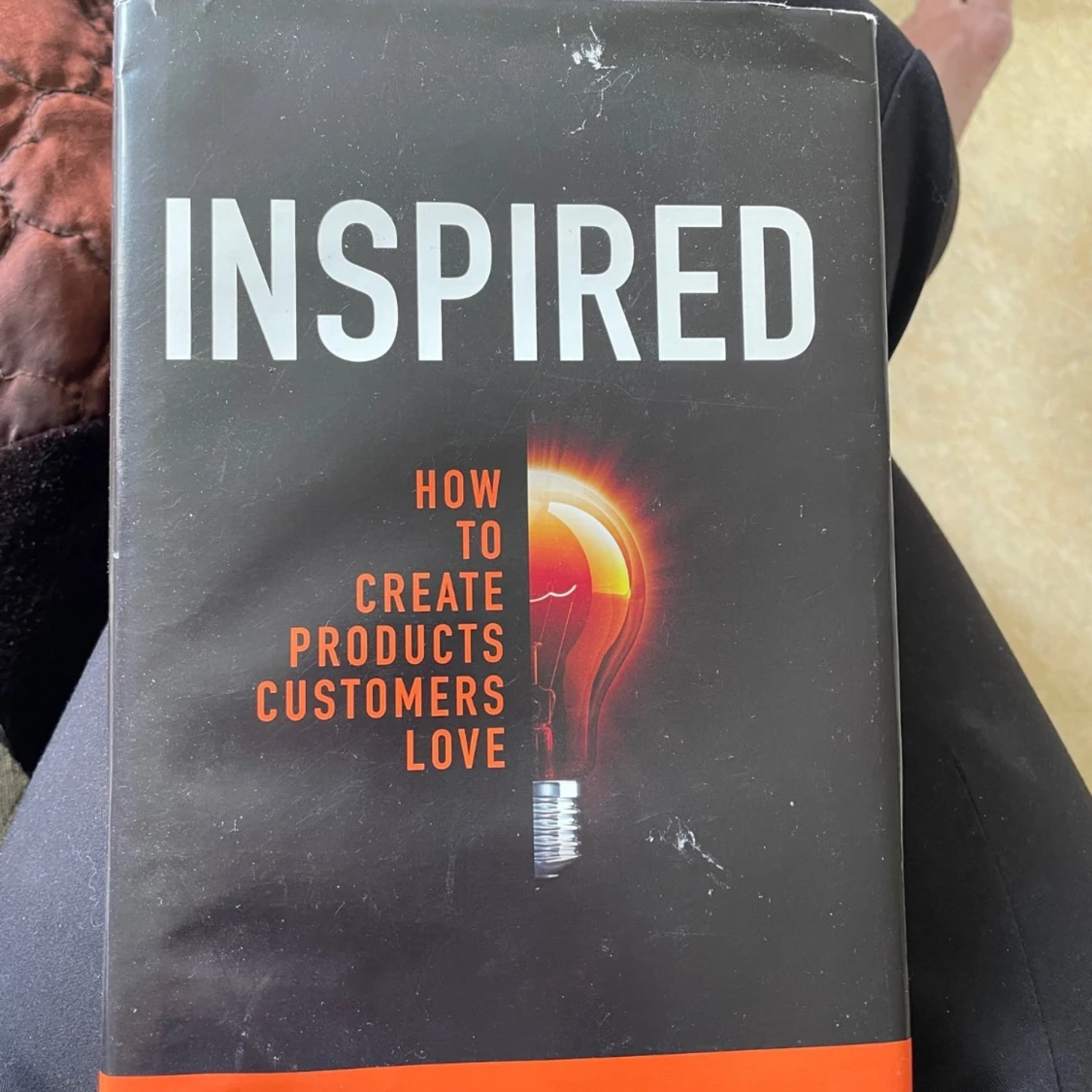 INSPIRED: How to Create Products Customers Love