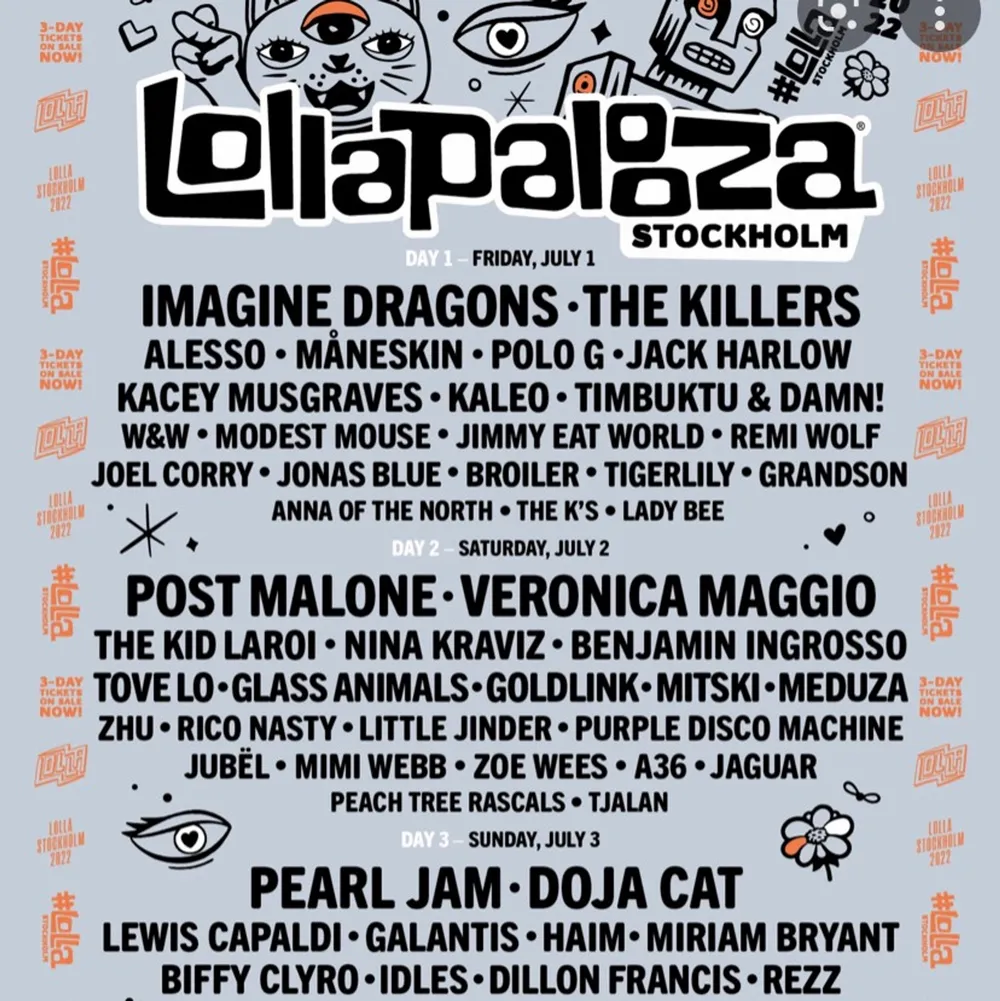 Säljer min 3-dagars biljett till Lollapalooza 2022. Biljetten har sparats sen 2020, alltså kan man få extra grejer gratis på köpet så som mat o dricka på själva festivalen. Nypris 2995, skriv till mig vid frågor och om extra detaljer🔥. Övrigt.