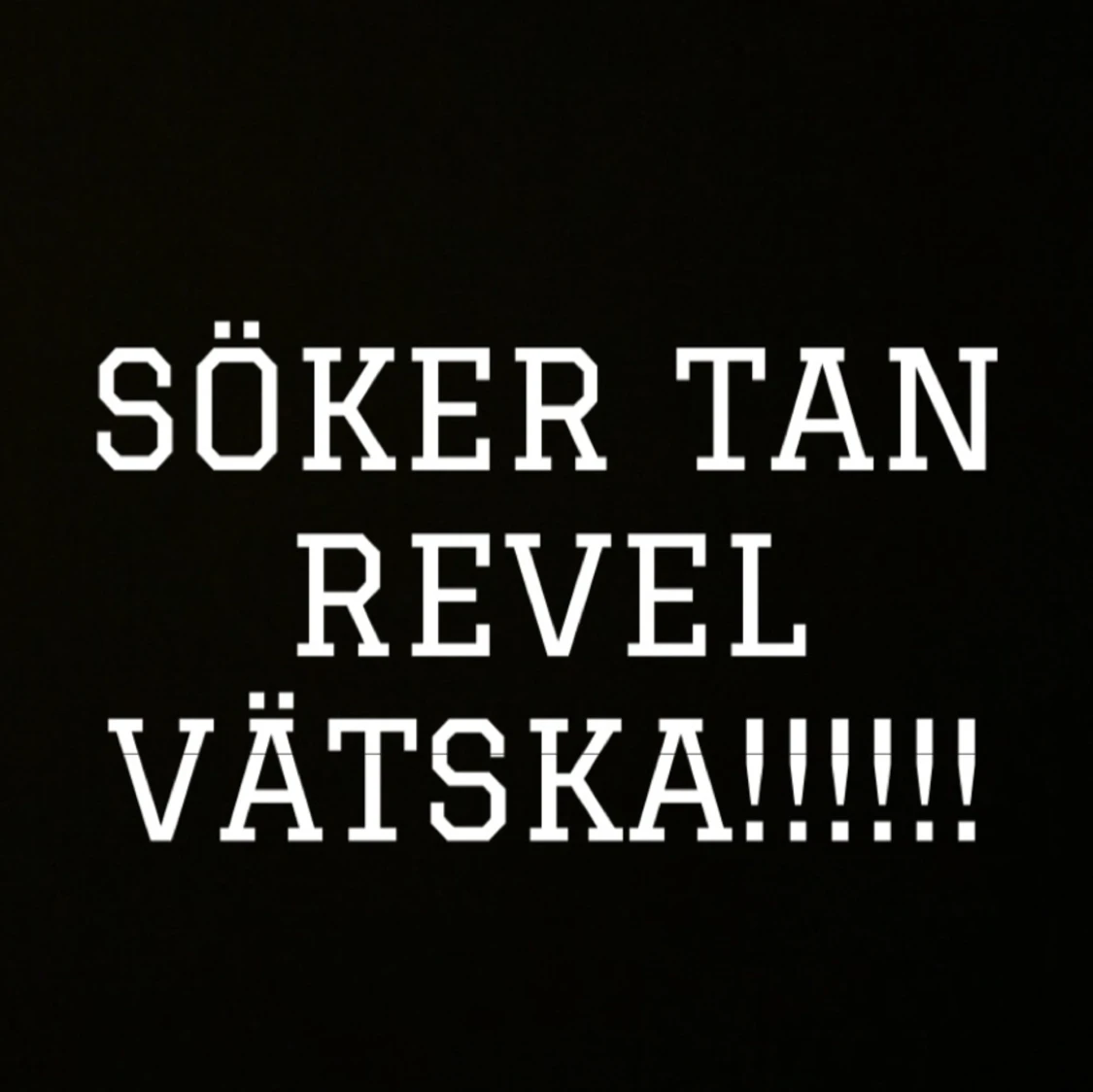 Söker tan revel VÄTSKA