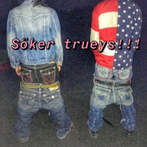 Truey jeans sökes - Söker truey jeans i storlekar 31 och 32