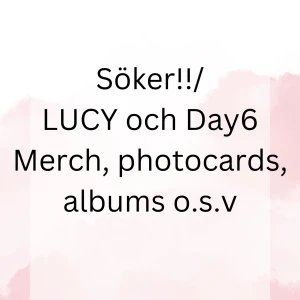 Söker LUCY & Day6 (Kpop)!! - - Letar mest efter Lucy relaterade saker, speciellt med Yechan  \\\ Day6 letar jag mest efter merch och photocards med Wonpil eller Dowoon (tillsammans ok också) än albums men kan titta också  \\\\ Meddela gärna om du har något du kan tänka dig sälja^^