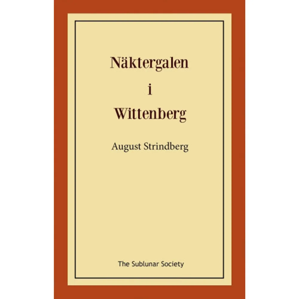 Näktergalen i Wittenberg är en pjäs av August Strindberg från 1903. Verket hör till Strindbergs historiska dramer och handlar om reformatorn Martin Luther. Dramat hade – trots ett starkt motstånd från katolska kretsar – urpremiär i Tyskland 1914, dvs. efter Strindbergs bortgång.Strindberg skildrar Martin Luthers uppväxt, från barndomshemmet via klosterlivet, och hans kamp mot handeln med avlatsbrev samt prästernas och påvens oinskränkta makt. Här åskådliggörs vidare när Luther spikar upp sina 95 teser och de följder detta får...I Sverige kritiserades verket hårt när det gavs ut. Förvisso, menade man, var dialogen fartfylld och replikerna skarpa, men språket ansågs ändock vara alltför grovt och ohyfsat.    Format Häftad   Omfång 183 sidor   Språk Svenska   Förlag The Sublunar Society   Utgivningsdatum 2021-12-04   ISBN 9789189235670  . Böcker.