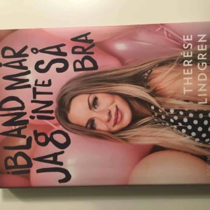  - Therese Lindgrens bok ”Ibland mår jag inte så bra”  Gratis, köparen betalar bara frakt