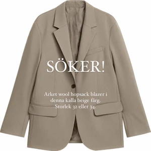 Söker! Blazer från Arket - Söker specifikt denna: Oversized wool hopsack blazer, från Arket. Denna färg säljs inte längre men jag köper den gärna om någon vill sälja. Storlek 32 eller 34 är av intresse och såklart fint skick. Återkom med ditt pris om du vill sälja denna.