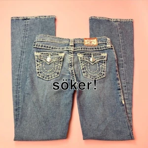 Söker True Religions - letar efter sånna slutsålda jeans i storlek w26-w27 från true religion