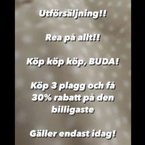 UTFÖRSÄLJNING , REA! - Köp , köp , köp! Buda! Alla priser kan diskuteras. Köp 3 plagg och få 30% på den billigaste! Gäller endast i några få dagar så passa på!