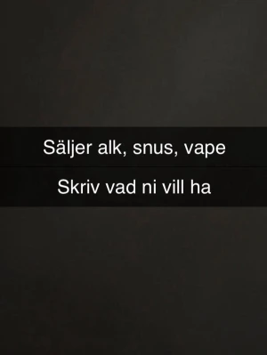 Alk, snus, vape  - Skriv vad ni vill ha 