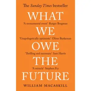 THE SUNDAY TIMES BESTSELLER 'Unapologetically optimistic and bracingly realistic, this is the most inspiring book on 'ethical living' I've ever read.' Oliver Burkeman, Guardian 'A monumental event.' Rutger Bregman, author of Humankind 'A book of great daring, clarity, insight and imagination. To be simultaneously so realistic and so optimistic, and always so damn readable... well that is a miracle for which he should be greatly applauded.' Stephen Fry Humanity is in its infancy. Our future could last for millions of years - or it could end tomorrow. Astonishing numbers of people could lead lives of great happiness or unimaginable suffering, or never live at all, depending on what we choose to do today. As we approach a critical juncture in our history, we can make profound moral decisions about how humanity's course plays out. We can create positive change on behalf of future generations, to prevent the use of catastrophic weapons and maintain peace between the world's great powers. We can improve our moral values, navigating the rise of AI and climate change more fairly for generations to come. The challenges we face are enormous. But so is the influence we have. If we choose wisely, our distant descendants will look back on us fondly, knowing we did everything we could to give them a world that is beautiful and just.    Format Pocket   Omfång 352 sidor   Språk Engelska   Förlag Oneworld Publications   Utgivningsdatum 2023-09-07   ISBN 9780861546138  