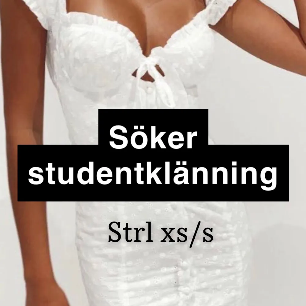 Söker studentklänning i strl XS/S, skicka allt ni har eller ge gärna förslag på var man kan hitta fina klänningar annars ❤️. Klänningar.