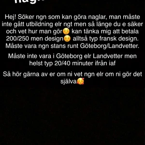 Naglar - Hej söker ngn som gör naglar all info står där uppe å tveka ut att höra av er❤️❤️🥺🥰🥰❣️