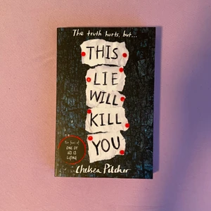 This lie will kill you  - This lie will kill you skriven av Chelsea Pitcher