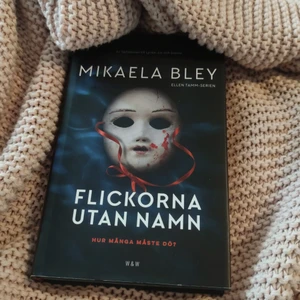 Bok: Flickorna utan namn skriven av Mikaela Bley - En väldigt spännande bok, genre Thriller Vid intresse kontakta mig, pris och frakt priset diskuteras privat 