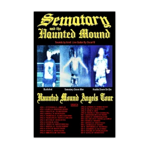 Sematary and the Haunted Mound Tour Poster - Poster för 'Sematary and the Haunted Mound Angels Tour' med bilder av Buckshot, Sematary Grave Man och Hackle Down On Em. Innehåller turnédatum och platser i USA. Designen har en mörk bakgrund med gul och röd text. Säljer eftersom att jag inte har någonstans att sätta upp den😔(pris är diskuterbart)