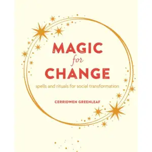 The purpose of witchcraft is making things better, both personally and collectively. Witches have been taking actions for the good of all for centuries and that great tradition is gathering steam and positive energy as covens gather together to help support social justice, fight climate change, reject racism and inequality, and plant and grow community gardens to feed the hungry. Join best-selling author Cerridwen Greenleaf and be an agent of positive change. From solo spells and group rituals addressing special causes through creating power potions, using sacred stones, crystals and evolutionary rocks and many more enchantments for equality, Cerridwen shares inspired rites for the right causes.    Format Häftad   Omfång 144 sidor   Språk Engelska   Förlag Ryland Peters & Small and CICO Books UK   Utgivningsdatum 2023-10-10   ISBN 9781800652620  