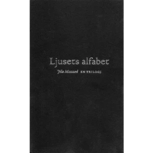 Ljusets alfabet (häftad) - ”I osedvanligt hög grad visar Jila Mossaed på hur poesin kan få oss avtrubbade att se världen med sköljda sinnen. Det är en poesi om liv och död – och på liv och död. Ofta är den omedelbart tillgänglig, men på samma gång etiskt krävande. Man måste åter in i den, till den intensiva röstens uppfordrande utsatthet, till det sorgens bottenläge som kan öppna för skönhetens lisa.” Ur förordet av Niklas Schiöler    Format Häftad   Omfång 262 sidor   Språk Svenska   Förlag Bokförlaget Lejd   Utgivningsdatum 2019-11-13   Medverkande Niklas Schiöler   ISBN 9789185725557  