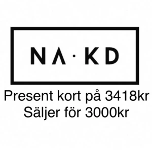 Nakd - Hej jag har ett present kort värde 3418kr som jag säljer för 3000, dvs 418kr som kommer med gratis! 🤍