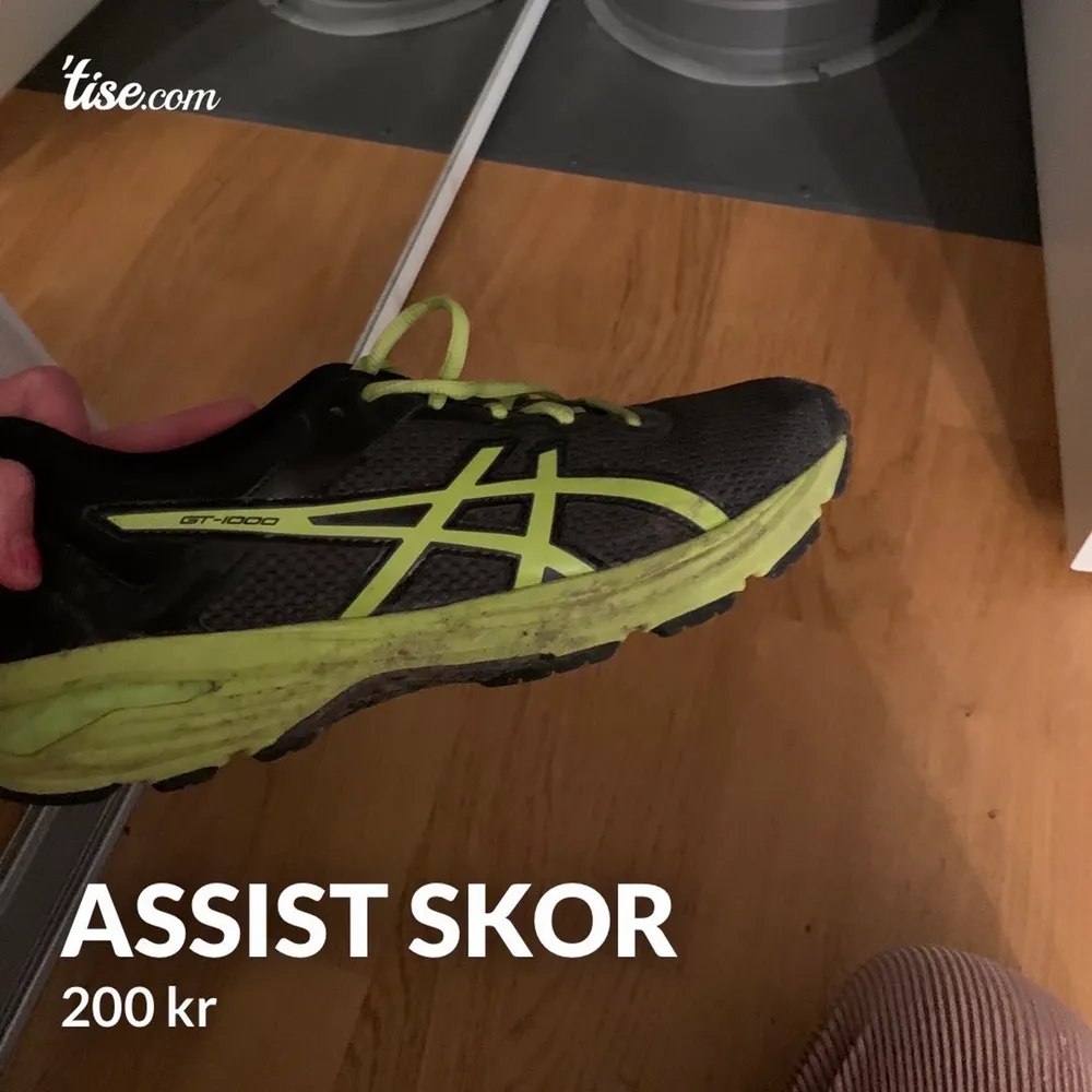 Bra om man typ ska springa ute ele nå, assist träningsko. Skor.