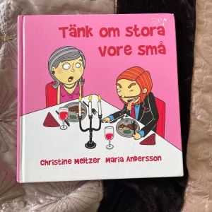 Tänk om stora vore små - En barnbok med hårda pärmar och färgglada illustrationer, skriven av Christine Meltzer och Maria Andersson. Omslaget är rosa och vitt med tecknade figurer vid ett middagsbord. Boken utforskar vad som skulle hända om vuxna var små i olika vardagssituationer.