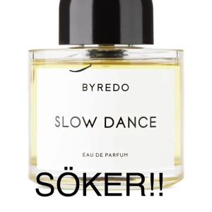 Söker slow dance parfym av byredo - Slow dance parfym av byredo sökes!!  Söker denna parfymen!! Kontakta gärna om du har den