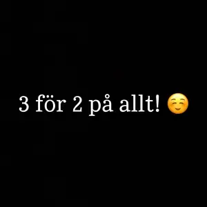 3 för 2 på allt!