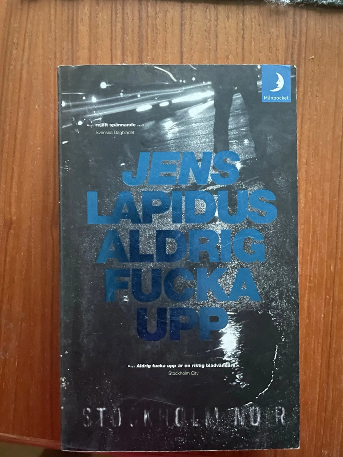 Aldrig fucka upp av Jens Lapidus