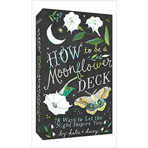 How to Be a Moonflower Deck - Embrace the magic of nature after dark with this beautifully illustrated deck of cards by New York Times -bestselling author Katie Daisy. Each of the 78 cards feature Daisy's night-themed artwork and a prompt to engage with the unique inspirational power of the evening hours: Listen for night sounds, read a book by candlelight, or draw a recent dream. Pick a card each night as a ritual or select one when you feel called to reflect, create, or adventure.  An immersion in nature's nighttime wonders-star fields, night-blooming flowers, and more-this deck is a lovely gift for those who thrive in the moonlight.