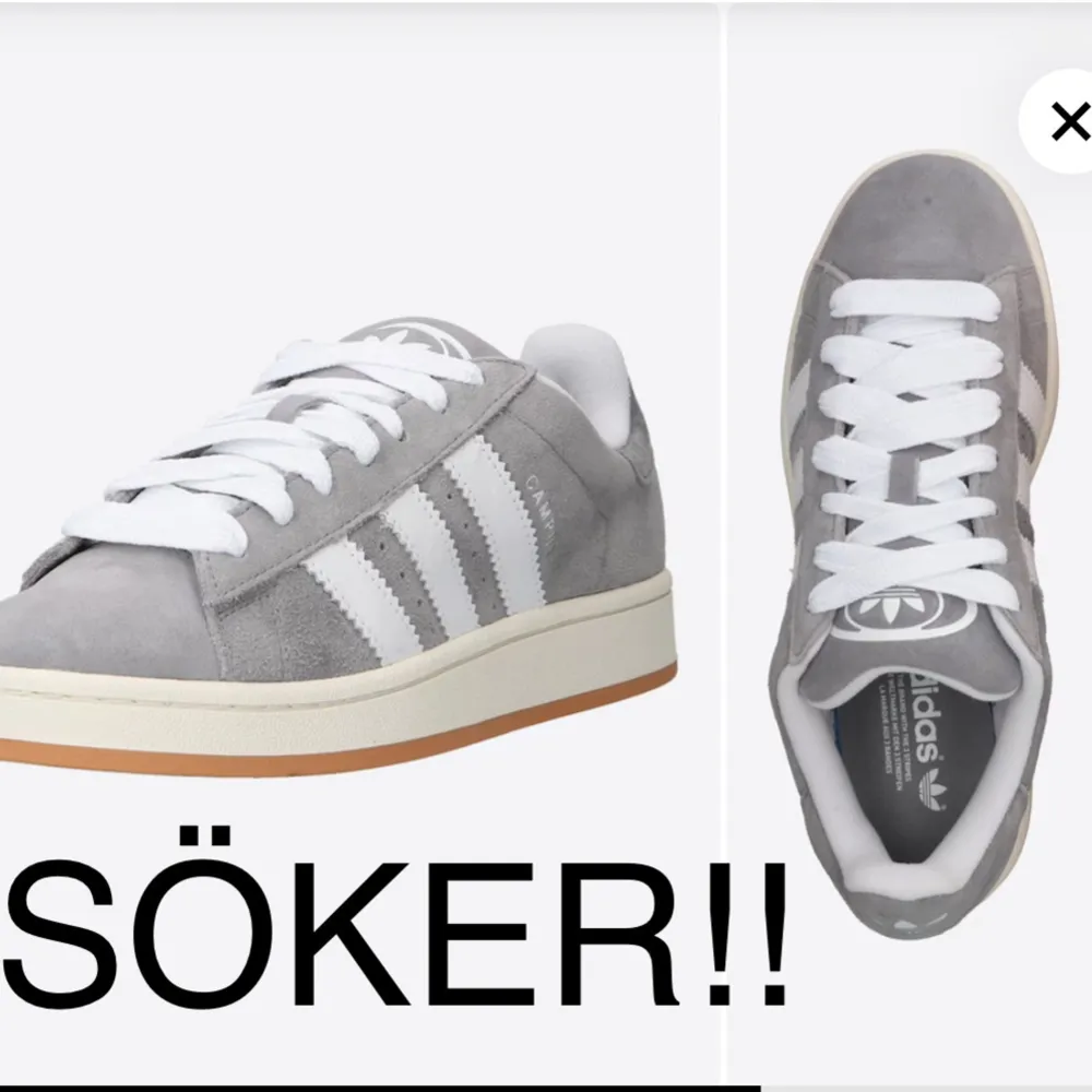 SÖKER!!! Hej! Jag söker dessa Adidas campus 00s skor i helst den gråa färgen och till ett billigt pris, kontakta gärna mig om du skulle kunna tänka dig att sälja!. Skor.