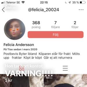 Varning för Felicia Andersson som tar betalat men skickar ej varan och tar bort sitt konto! Anmäl om ni ser henne på annat konto!! Fler som blivit lurade!! Varning