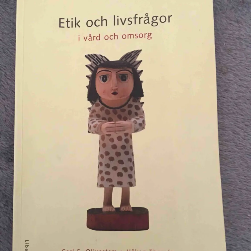 Etik och livsfrågor i vård och omsorg av Carl E. Olivestam & Håkan Thorsén Nypris: ca 350 kr Pris kan diskuteras. Övrigt.