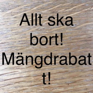  - Allt ska bort pga flytt,  välkommen buda! Och Mängdrabatt erbjudes 